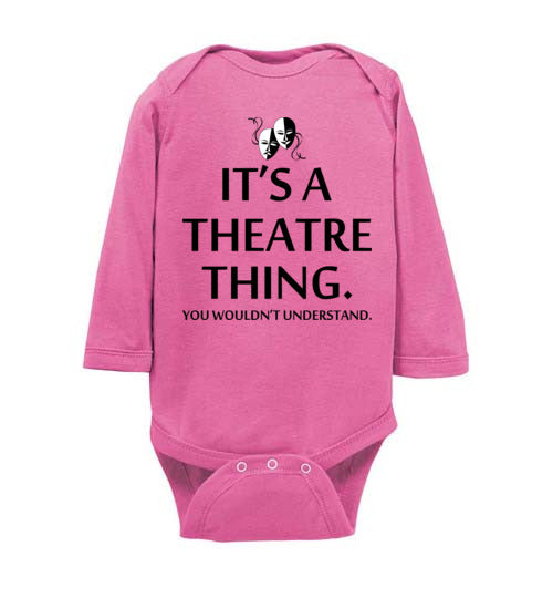 A Theatre Thing. Infant. LS Onesie