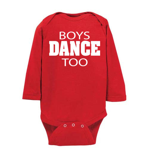 Boys Dance too. Infant. LS Onesie