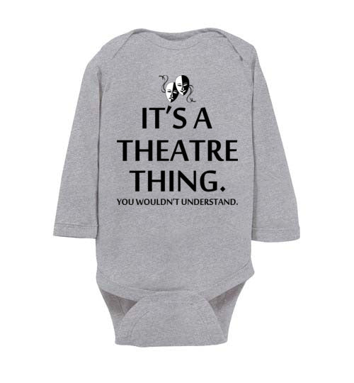 A Theatre Thing. Infant. LS Onesie