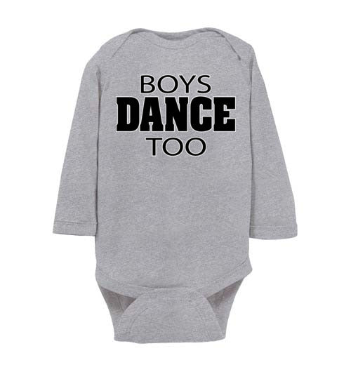 Boys Dance Too. Infant. LS Onesie