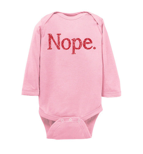 Nope. Infant. LS Onesie