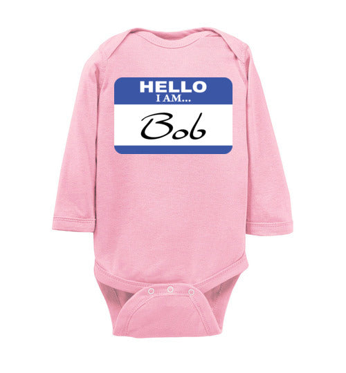 I am Bob. LS Onesie