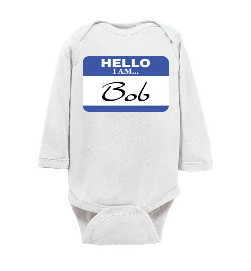 I am Bob. LS Onesie