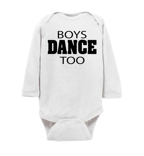 Boys Dance Too. Infant. LS Onesie
