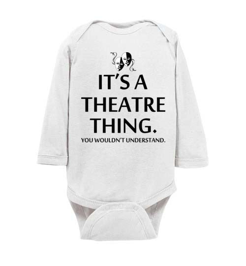 A Theatre Thing. Infant. LS Onesie