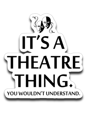 A Theatre Thing. Decal