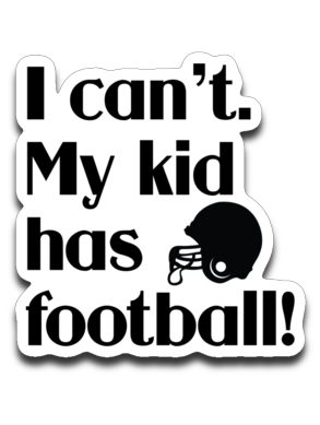 My kid has football Decal