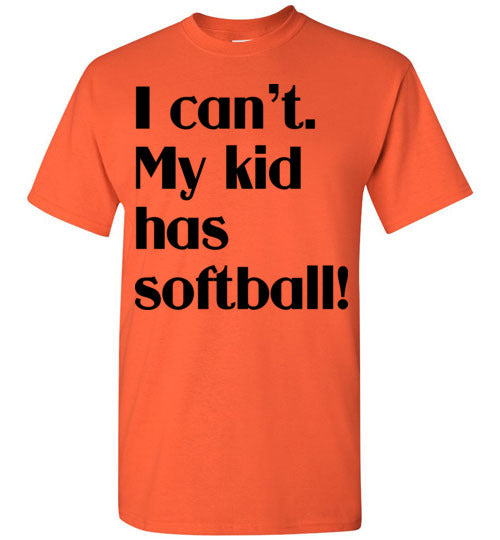 My kid has Softball SS tshirts