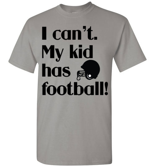 My kid has football SS Tshirts