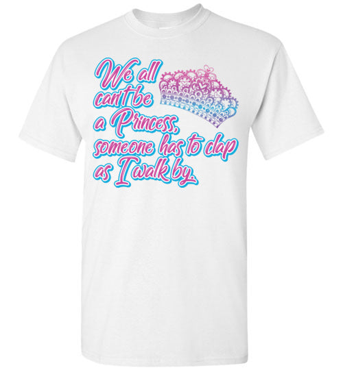 All can't be a princess. Youth. SS tshirt