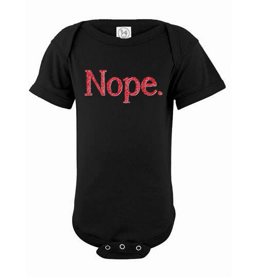 Nope. Infant. SS Onesie