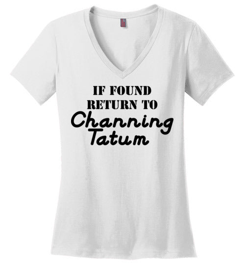 If Found ... Channing Tatum. Adult. Ladies Vneck