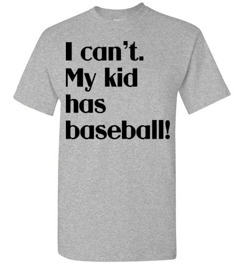 My kid has baseball SS Tshirt