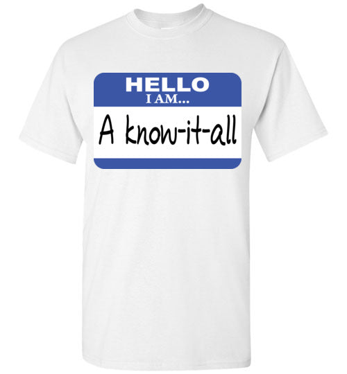 A know it all. Adult. SS Tshirt