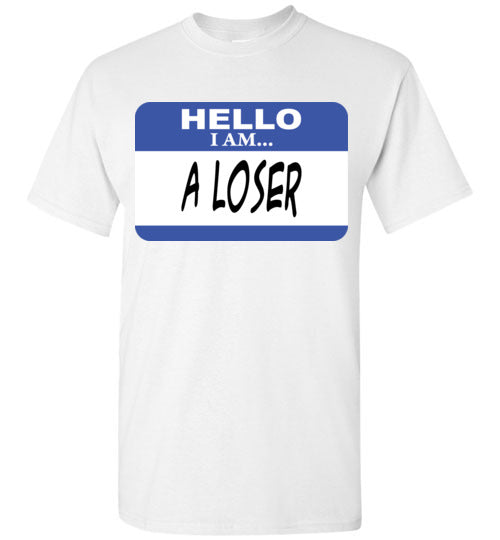 A Loser. Adult. SS Tshirt